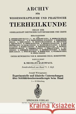 Experimentelle Und Klinische Untersuchungen Über Schilddrüsenhormontherapie Beim Hund: I.-III Mitteilung Witzigmann, Joseph 9783662427613 Springer - książka