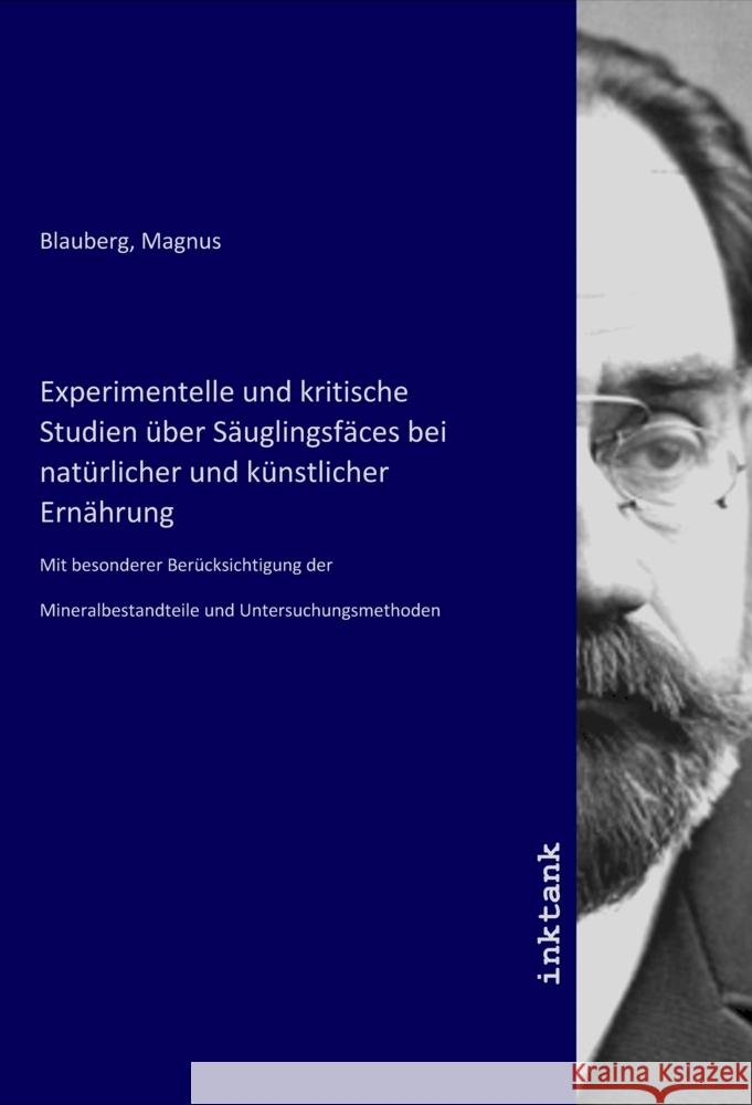 Experimentelle und kritische Studien über Säuglingsfäces bei natürlicher und künstlicher Ernährung Blauberg, Magnus 9783750335806 Inktank-Publishing - książka