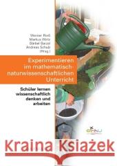 Experimentieren im mathematisch-naturwissenschaftlichen Unterricht: Schüler lernen wissenschaftlich denken und arbeiten Werner Rieß, Markus A Wirtz, Bärbel Barzel 9783830926870 Waxmann - książka