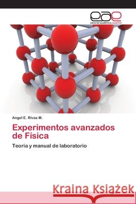 Experimentos avanzados de Física Rivas M., Angel E. 9783659067198 Editorial Academica Espanola - książka