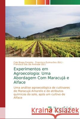 Experimentos em Agroecologia: Uma Abordagem Com Maracujá e Alface Braga Ferreira, Caio 9786139723935 Novas Edicioes Academicas - książka