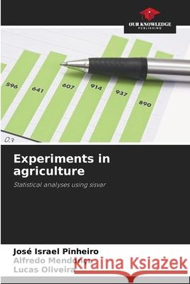 Experiments in agriculture Jos? Israel Pinheiro Alfredo Mendon?a Lucas Oliveira 9786209498404 Our Knowledge Publishing - książka