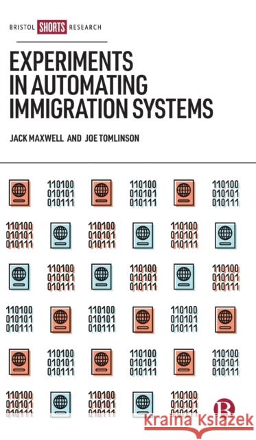 Experiments in Automating Immigration Systems Joe Tomlinson Jack Maxwell 9781529219845 Bristol University Press - książka