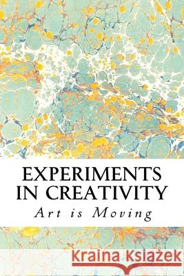 Experiments in Creativity Lisa Rasmussen Lauren Odell Usher Sharpton Art Is Moving 9781515287049 Createspace Independent Publishing Platform - książka