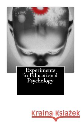 Experiments in Educational Psychology Daniel Starc 9781492283423 Createspace - książka