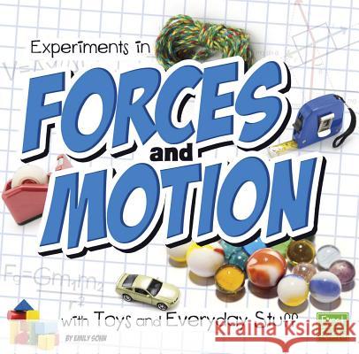 Experiments in Forces and Motion with Toys and Everyday Stuff Emily Sohn 9781491450727 Capstone Press - książka