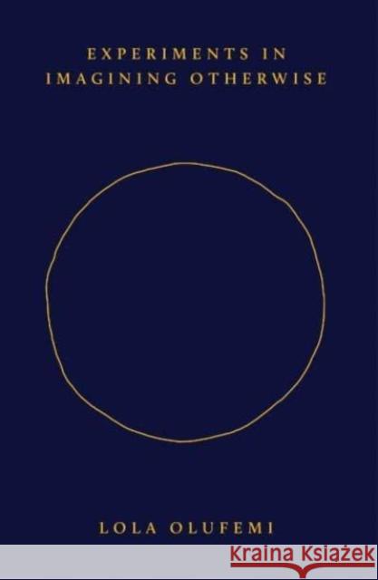 Experiments in Imagining Otherwise Lola Olufemi 9781914221057 Hajar Press - książka