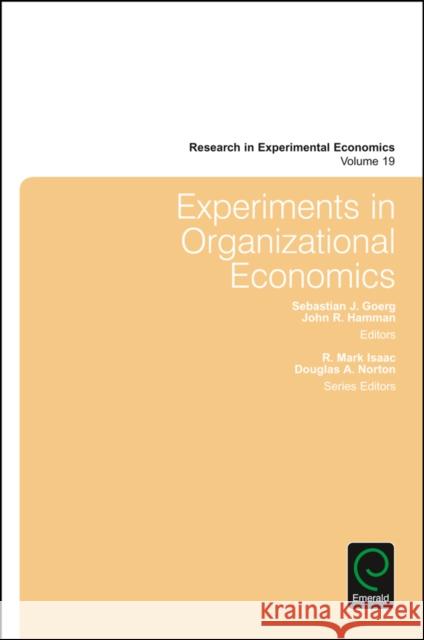 Experiments in Organizational Economics Sebastian J. Goerg (Florida State University, USA), John R. Hamman (Florida State University, USA) 9781785609640 Emerald Publishing Limited - książka
