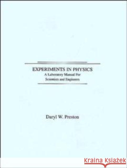 Experiments in Physics: A Laboratory Manual for Scientists and Engineers Preston, Daryl W. 9780471805717 John Wiley & Sons - książka