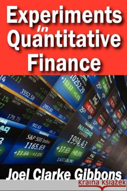 Experiments in Quantitative Finance Joel Clarke Gibbons 9781412845915 Transaction Publishers - książka