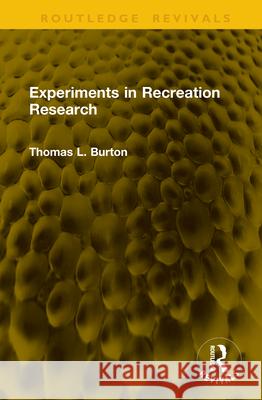 Experiments in Recreation Research Thomas L. Burton 9781041146902 Routledge - książka