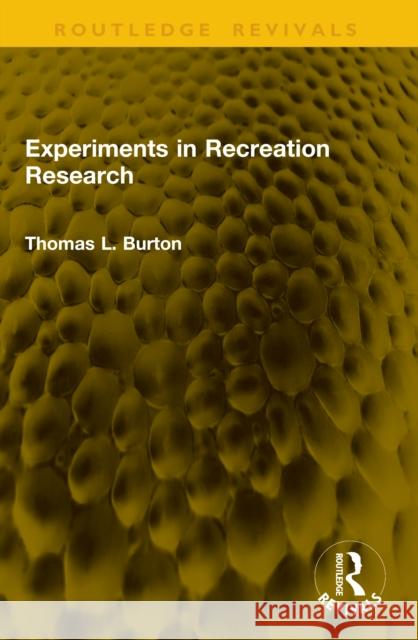 Experiments in Recreation Research Thomas L. Burton 9781041146933 Routledge - książka