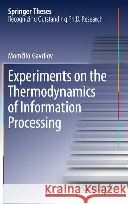 Experiments on the Thermodynamics of Information Processing Momčilo Gavrilov 9783319636931 Springer - książka