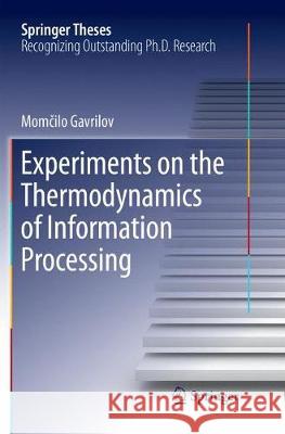 Experiments on the Thermodynamics of Information Processing Momčilo Gavrilov 9783319876160 Springer - książka