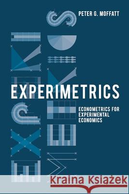 Experimetrics: Econometrics for Experimental Economics Peter G. Moffatt 9780230250222 Palgrave MacMillan - książka
