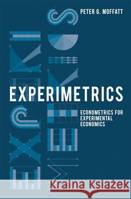 Experimetrics: Econometrics for Experimental Economics Peter G. Moffatt 9780230250239 Palgrave MacMillan - książka