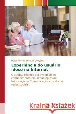 Experiência do usuário idoso na Internet Damiani Gonçales Marco Antonio 9783639836981 Novas Edicoes Academicas - książka