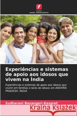 Experiências e sistemas de apoio aos idosos que vivem na Índia Basangari-Kaspret, Sudharani 9786208986025 Edições Nosso Conhecimento - książka
