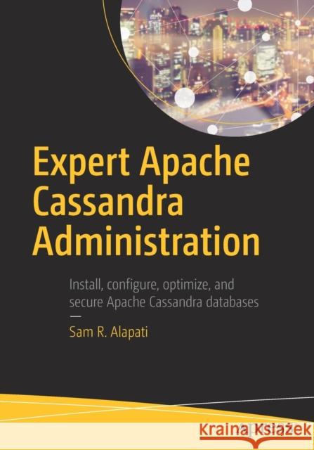 Expert Apache Cassandra Administration Sam Alapati 9781484231258 Apress - książka