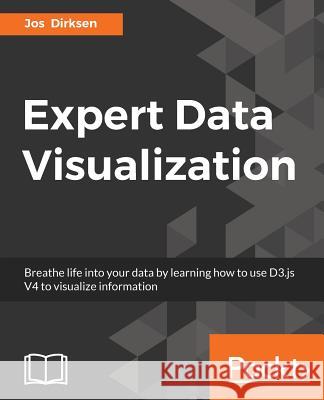 Expert Data Visualization Jos Dirksen 9781786463494 Packt Publishing - książka