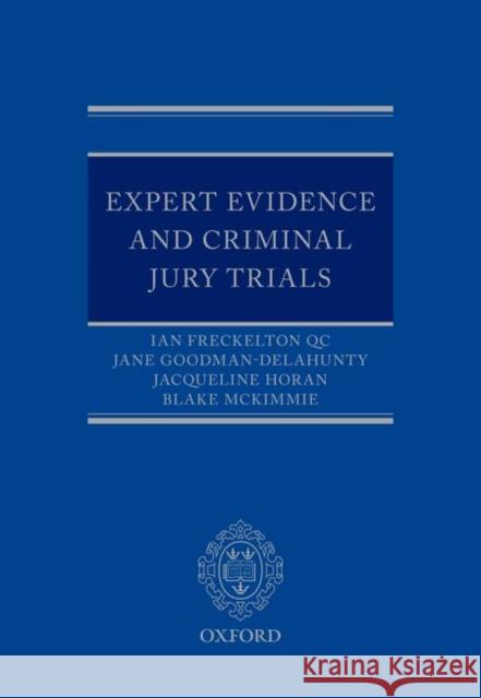 Expert Evidence and Criminal Jury Trials Qc, Ian Freckelton Ian Freckelto Jane Goodman-Delahunty 9780198746348 Oxford University Press, USA - książka