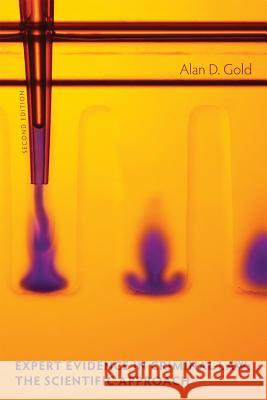 Expert Evidence in Criminal Law, 2/E: The Scientific Approach Alan D. Gold 9781552211700 Irwin Law - książka