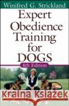 Expert Obedience Training for Dogs Winifred Gibson Strickland Janet G. Bennett 9780764525162 Howell Books