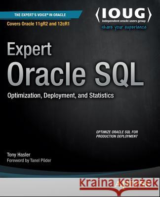 Expert Oracle SQL: Optimization, Deployment, and Statistics Hasler, Tony 9781430259770 Apress - książka