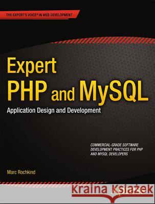 Expert PHP and MySQL: Application Design and Development Rochkind, Marc 9781430260073 Apress - książka