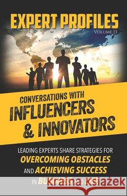 Expert Profiles Volume 13: Conversations with Innovators and Influencers Authority Media Publishing 9781946694461 Authority Media Publishing - książka