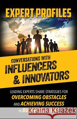Expert Profiles Volume 1: Conversations with Influencers & Innovators Authority Media Publishing 9781946694102 Authority Media Publishing - książka