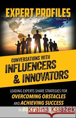 Expert Profiles Volume 2: Conversations with Influencers & Innovators Authority Media Publishing 9781946694126 Authority Media Publishing - książka
