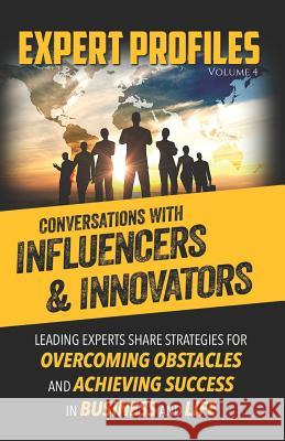 Expert Profiles Volume 4: Conversations with Influencers & Innovators Authority Media Publishing 9781946694195 Authority Media Publishing - książka