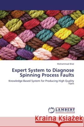 Expert System to Diagnose Spinning Process Faults Bilal, Mohammad 9783846517529 LAP Lambert Academic Publishing - książka