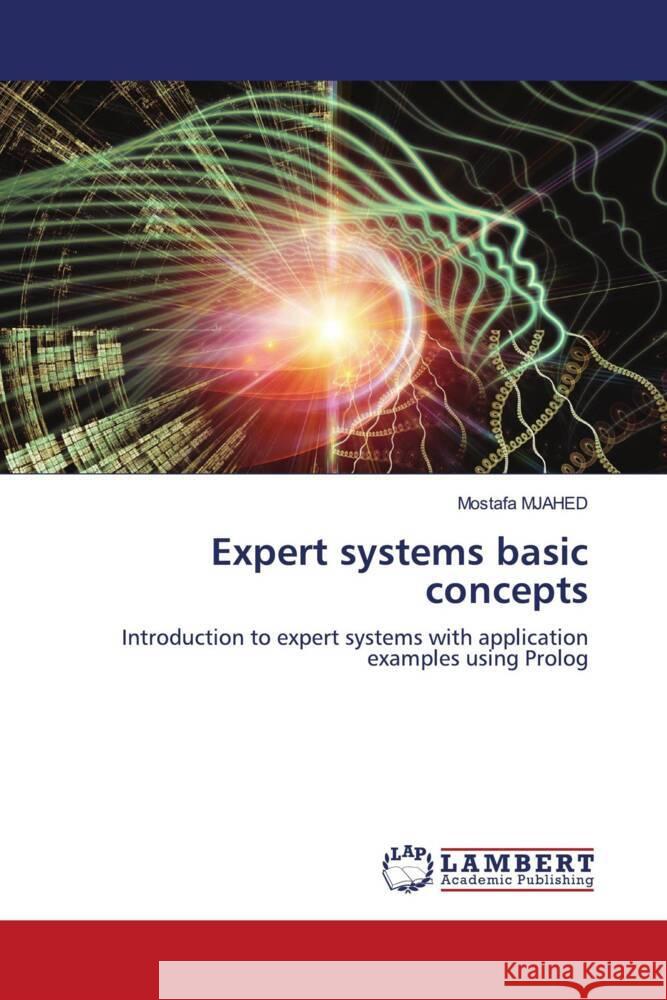 Expert systems basic concepts Mostafa Mjahed 9786208012670 LAP Lambert Academic Publishing - książka