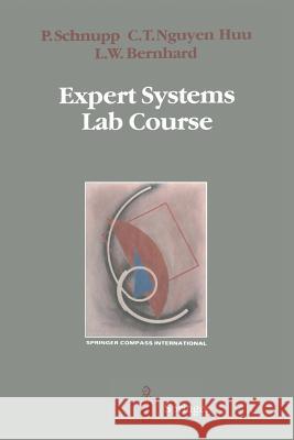 Expert Systems Lab Course Peter Schnupp Chau T. Nguye Lawrence W. Bernhard 9783642743054 Springer - książka