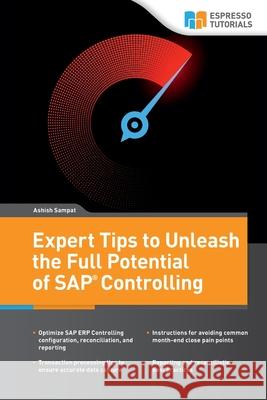 Expert tips to Unleash full Potential of SAP Controlling Ashish Sampat 9781536990973 Createspace Independent Publishing Platform - książka