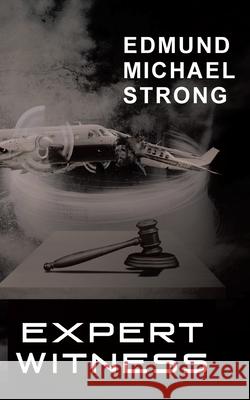 Expert Witness Edmund M Strong 9781646540105 Fulton Books - książka
