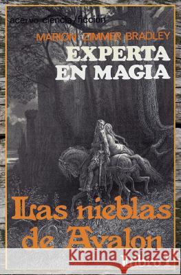 Experta en Magia: Libro 1 de Las Nieblas de Avalon Bradley, Marion Zimmer 9788470023903 Editorial Acervo - książka