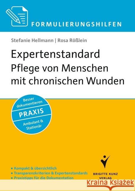 Expertenstandard Pflege von Menschen mit chronischen Wunden : Kompakt & übersichtlich. Transparenzkriterien & Expertenstandard. Praxistipps für die Dokumentation. Besser dokumentieren. Ambulant & Stat Hellmann, Stefanie; Rößlein, Rosa 9783899938128 Schlütersche - książka