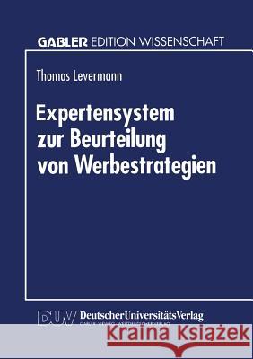 Expertensystem Zur Beurteilung Von Werbestrategien Thomas Levermann Thomas Levermann 9783824461196 Springer - książka