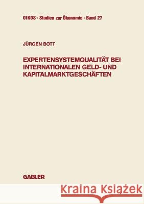 Expertensystemqualität Bei Internationalen Geld- Und Kapitalmarktgeschäften Bott, Jürgen 9783409147880 Gabler Verlag - książka