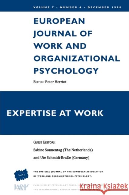 Expertise at Work: A Special Issue of the European Journal of Work and Organizational Psychology Herriot, Peter 9780863779725 Taylor & Francis Group - książka