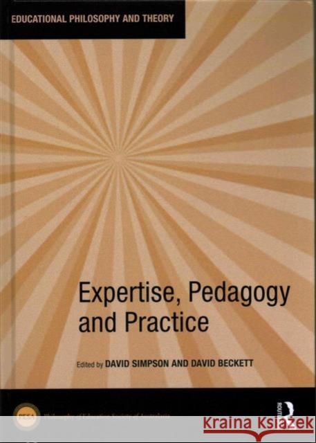 Expertise, Pedagogy and Practice David Simpson David Beckett  9781138647411 Taylor and Francis - książka