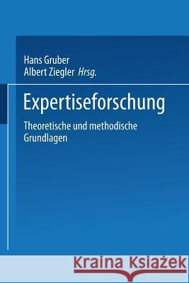 Expertiseforschung: Theoretische Und Methodische Grundlagen Hans Gruber Albert Ziegler 9783531127644 Vs Verlag Fur Sozialwissenschaften - książka