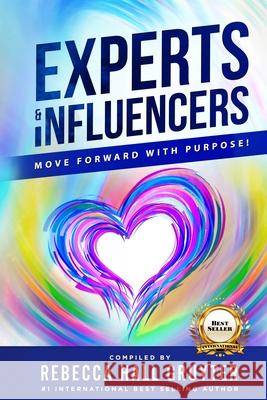 Experts and Influencers: Move Forward With Purpose! Rebecca Hall Gruyter 9781737404101 Your Purpose Driven Practice - książka