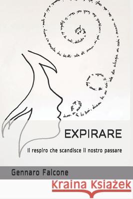 Expirare: il respiro che anima il nostro passare Sara Coniglio Pina d Gennaro Falcone 9781081681883 Independently Published - książka