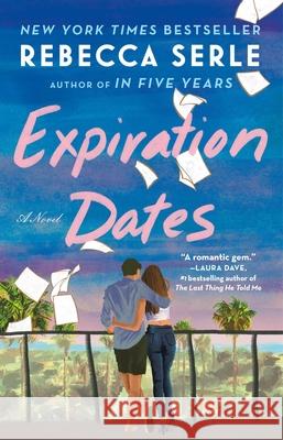 Expiration Dates: A Novel Rebecca Serle 9781982166830 Atria Books - książka