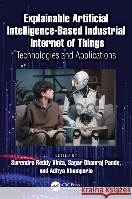 Explainable Artificial Intelligence-based Industrial Internet of Things: Technologies and Applications  9781032883670 CRC Press - książka