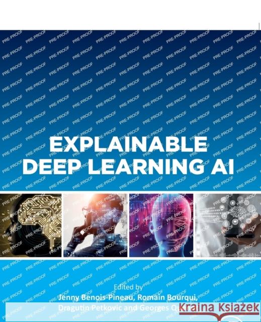 Explainable Deep Learning AI: Methods and Challenges Benois-Pineau, Jenny 9780323960984 Elsevier Science & Technology - książka